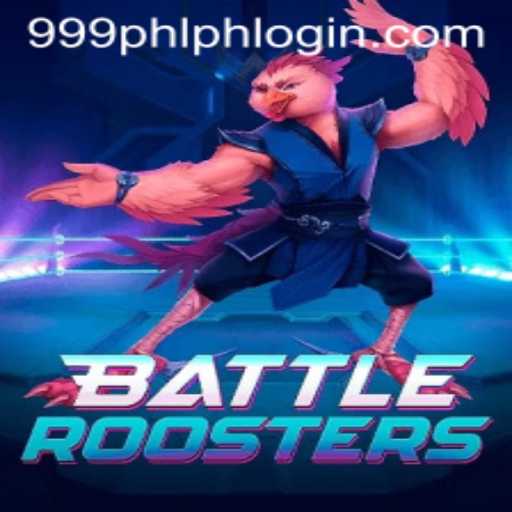 BattleRoosters: A Dynamic Gaming Experience Paired with 999PHL.COM