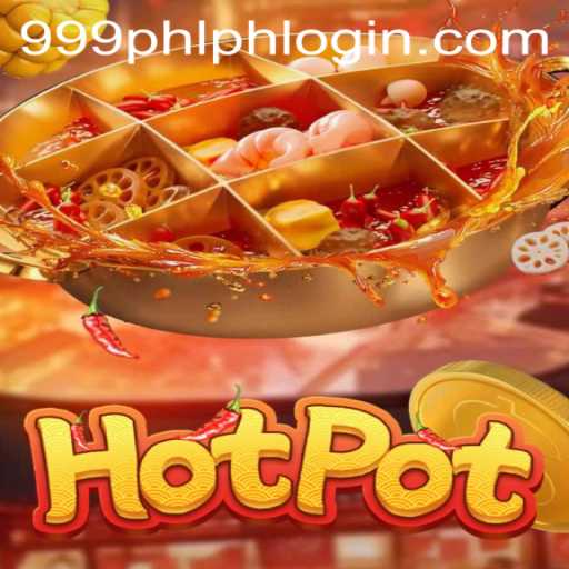 The Exciting World of Hotpot: A Game Revolutionized by 999PHL.COM