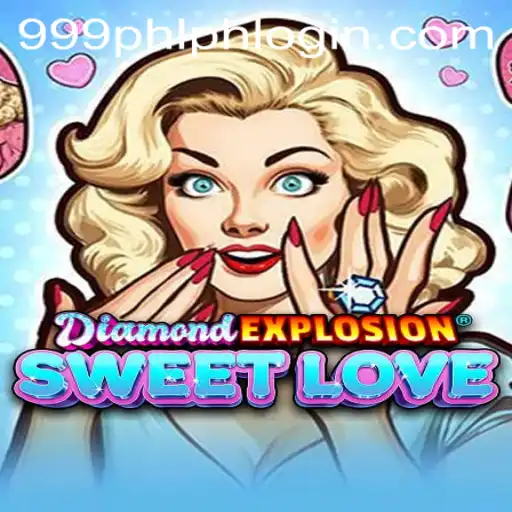 Discover the Thrills of DiamondExplosionSweetLove: A Unique Gaming Experience by 999PHL.COM
