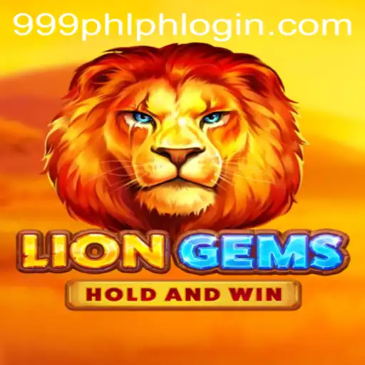 Unveiling the Roar: LionGems Adventure with 999PHL.COM