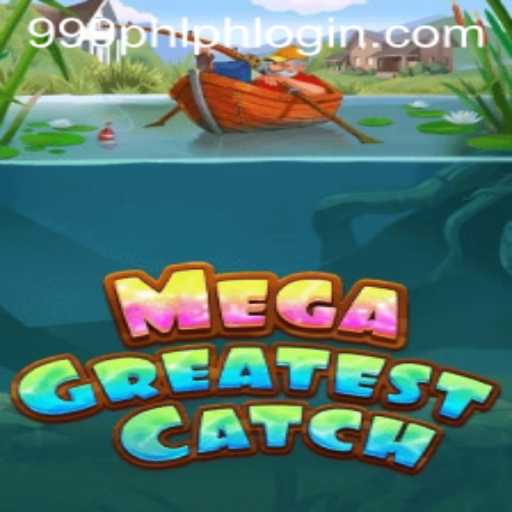Exploring MegaGreatestCatch and its Impact on 999PHL.COM