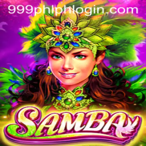 Unveiling Samba: Exploring the Thrilling World of 999PHL.COM